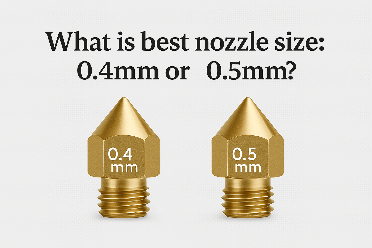 What is best nozzle size 0.4mm or 0.5mm?